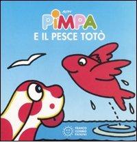 Pimpa e il pesce Totò. Ediz. illustrata di Altan edito da Franco Cosimo Panini