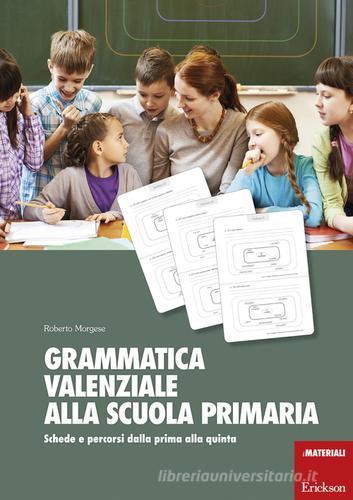 Grammatica valenziale con la Lim. Attività per la scuola primaria di  Roberto Morgese - 9788859013099 in Strumenti per l'insegnamento