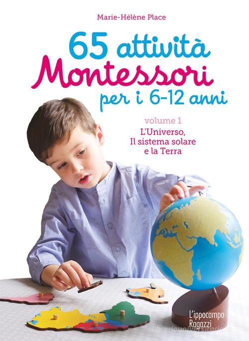 65 attività Montessori per i 6-12 anni vol.1 di Marie-Hélène Place:  Bestseller in Educazione dei figli - 9788867223091