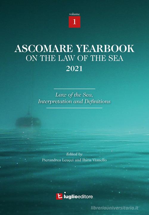 Ascomare yearbook on the law of the sea 2021 vol.1 di Pierandrea Leucci, Ilaria Vianello edito da Luglio (Trieste)
