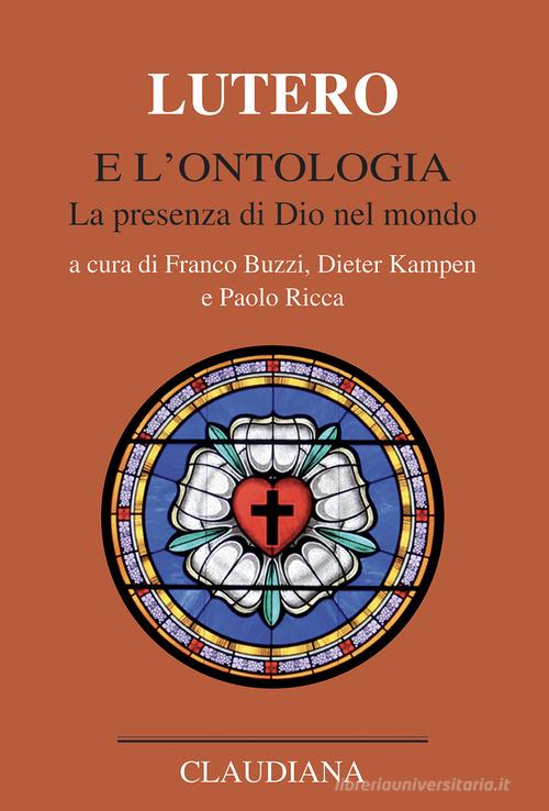 Lutero e l'ontologia. La presenza di Dio nel mondo edito da Claudiana