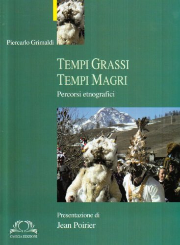 Tempi grassi, tempi magri. Percorsi etnografici di Piercarlo Grimaldi edito da Omega