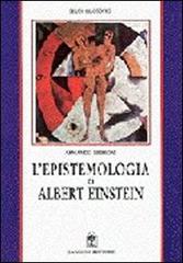 L' epistemologia di Albert Einstein di Armando Brissoni edito da Gangemi Editore