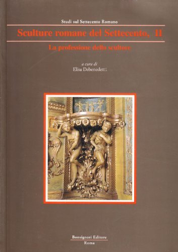 Sculture romane del Settecento vol.2 edito da Bonsignori
