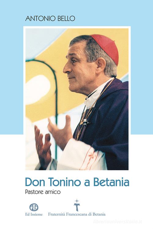 Don Tonino a Betania. Pastore amico. Con DVD-ROM di Antonio Bello edito da Ed Insieme