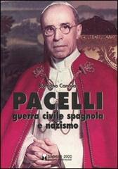 Pacelli, la guerra civile spagnola e nazismo di Romano Canosa edito da Sapere 2000 Ediz. Multimediali