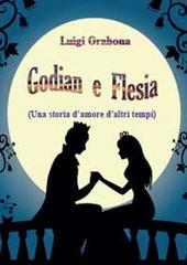 Godian e Flesia (una storia d'amore d'altri tempi) di Luigi Orabona edito da Youcanprint