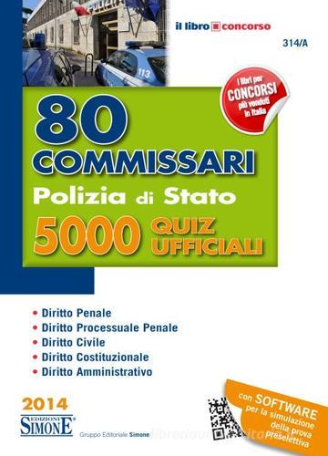 80 commissari polizia di Stato. 5000 quiz ufficiali edito da Edizioni Giuridiche Simone