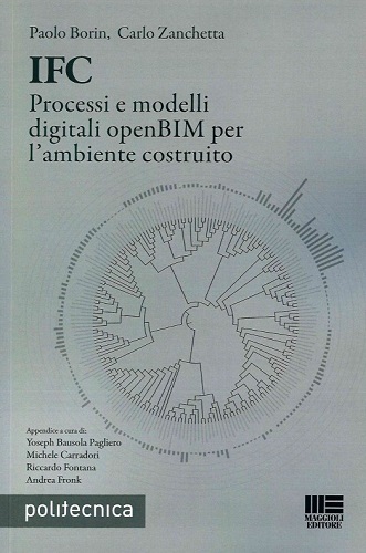 IFC. Processi e modelli digitali open. BIM per l?ambiente costruito di Carlo Borin, Carlo Zanchetta edito da Maggioli Editore