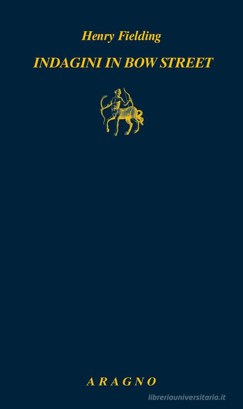 Indagini in Bow Street di Henry Fielding edito da Aragno