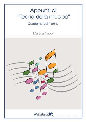 Appunti di teoria della musica di Martina Nappi edito da Wakepress