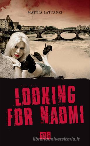 Looking for Naomi di Mattia Lattanzi edito da 13Lab (Milano)