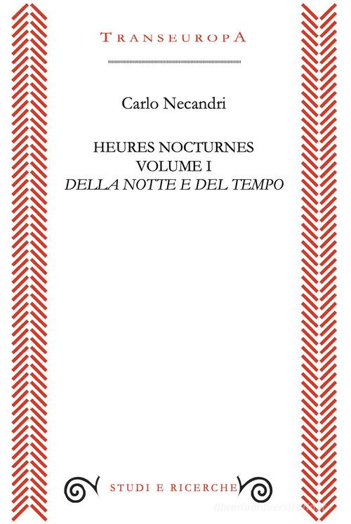 Libro Heures nocturnes vol. 1 di Carlo Necandri Studi e ricerche di Transeuropa