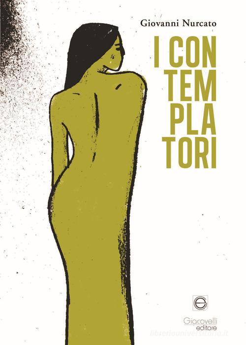 Libro I contemplatori di Giovanni Nurcato di Giacovelli Editore