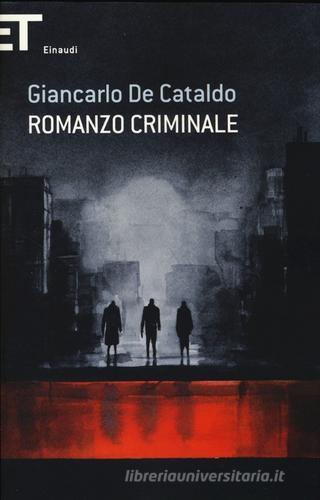 Romanzo criminale di Giancarlo De Cataldo edito da Einaudi