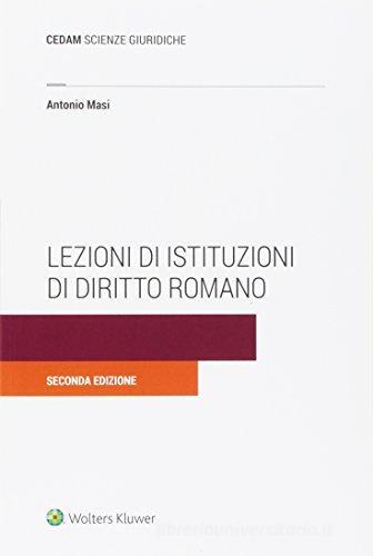 Lezioni di istituzioni di diritto romano di Antonio Masi edito da CEDAM