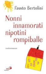 Nonni innamorati, nipotini rompiballe di Fausto Bertolini edito da San Paolo Edizioni