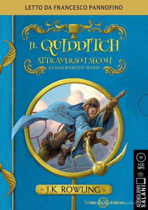 Il quidditch attraverso i secoli letto da Francesco Pannofino. Audiolibro. CD Audio formato MP3 di J. K. Rowling edito da Salani