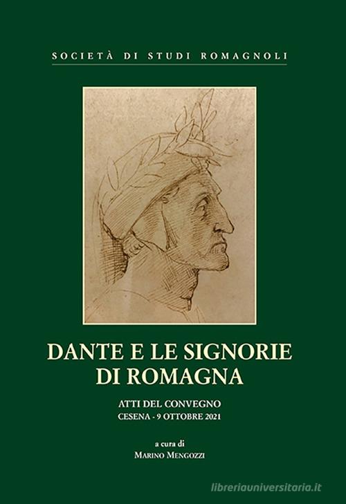 Dante e le signorie di Romagna. Atti del Convegno (Cesena, 9 ottobre 2021) edito da Soc. di Studi Romagnoli