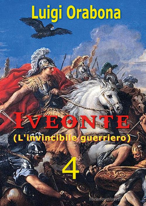 Iveonte vol.5 di Luigi Orabona edito da Youcanprint