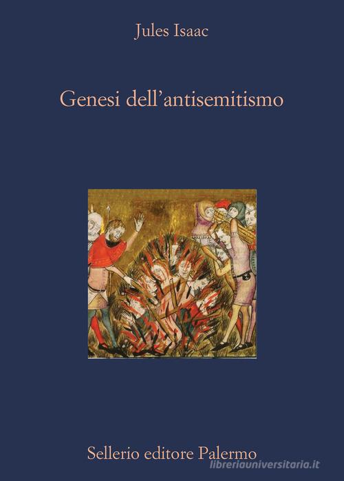 Genesi dell'antisemitismo di Jules Isaac edito da Sellerio Editore Palermo