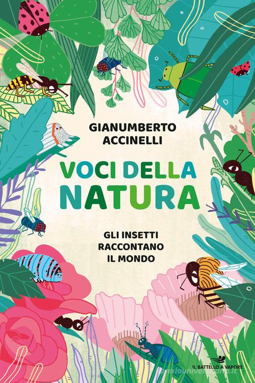 Voci della natura. Gli insetti raccontano il mondo di Gianumberto Accinelli edito da Piemme