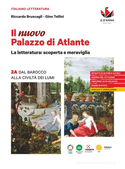 Il nuovo Palazzo di Atlante. La letteratura: scoperta e meraviglia. Per le  Scuole superiori vol.2A