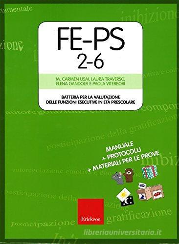 FE-PS 2-6. Batteria per la valutazione delle funzioni esecutive in età prescolare. Con Giocattolo morbido. Con Poster di Maria Carmen Usai, Laura Traverso, Elena Gandolfi edito da Erickson
