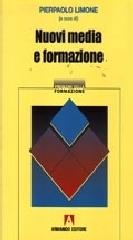 Nuovi media e formazione di Pierpaolo Limone edito da Armando Editore