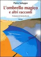 L' ombrello magico e altri racconti di Piero Saluppo edito da BastogiLibri