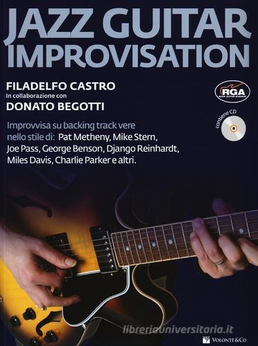 Jazz guitar improvisation. Con CD Audio di Filadelfo Castro, Donato Begotti edito da Volontè & Co