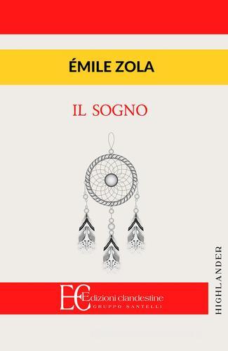 Il sogno di Émile Zola edito da Edizioni Clandestine