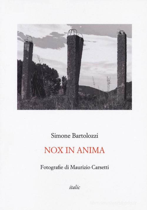 Nox in anima di Simone Bartolozzi edito da Italic