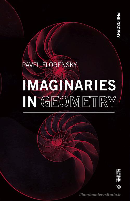 Imaginaries in geometry di Pavel Florensky edito da Mimesis International