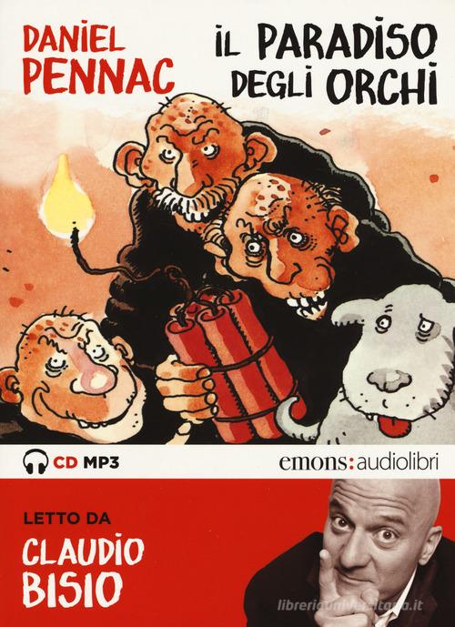 Il paradiso degli orchi letto da Claudio Bisio. Audiolibro. CD Audio formato MP3 di Daniel Pennac edito da Emons Edizioni