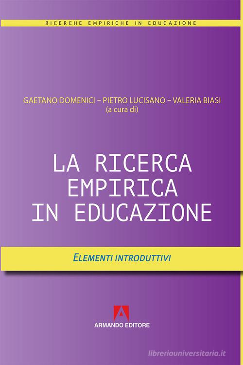 La ricerca empirica in educazione. Elementi introduttivi edito da Armando Editore