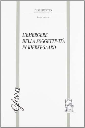 L' emergere della soggettività in Kierkegaard di Sergio Morelli edito da Glossa