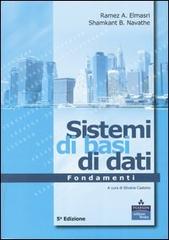 Sistemi di basi di dati. Fondamenti di Ramez A. Elmasri, Shamkant B. Navathe edito da Pearson