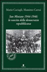 San Miniato 1944-1946: la nascita della democrazia repubblicana di Mario Caciagli, Massimo Carrai edito da Titivillus