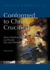 Conformed to Christ Crucified vol.2 di Joseph Carola edito da Pontificia Univ. Gregoriana