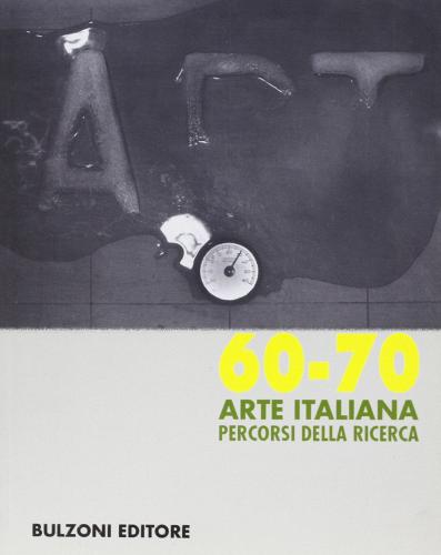 '60-'70. Arte italiana. Percorsi della ricerca di Ada Lombardi edito da Bulzoni