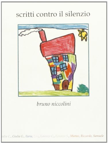 Scritti contro il silenzio di Bruno Niccolini edito da Bandecchi & Vivaldi