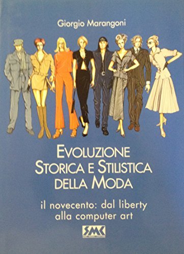 Evoluzione storica e stilistica della moda vol.3 di Giorgio Marangoni edito da SMC