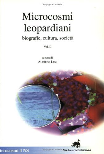 Microcosmi leopardiani. Biografie, cultura, società edito da Metauro