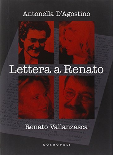 Lettera a Renato di Antonella D'Agostino, Renato Vallanzasca edito da Cosmopoli (Roma)