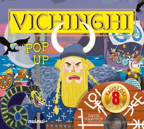 Vichinghi. Antiche civiltà pop up. Ediz. a colori di David Hawcock edito da Nuinui