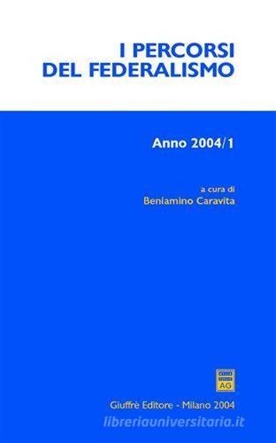 I percorsi del federalismo (2004) vol.1 edito da Giuffrè