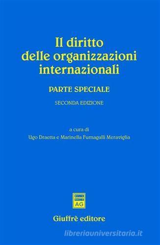 Il diritto delle organizzazioni inernazionali. Parte speciale edito da Giuffrè