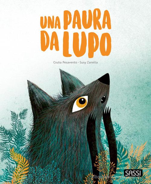 Una paura da lupo. Pocket. Ediz. a colori di Giulia Pesavento edito da Sassi