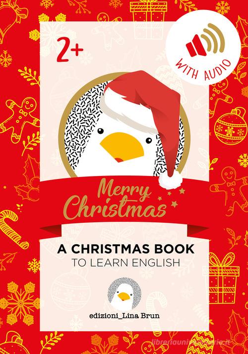 Merry Christmas. A Christmas book. Ediz. illustrata. Con Audio di Lina Brun edito da Lina Brun
